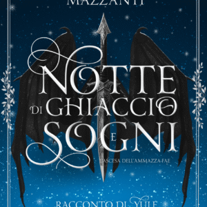 Notte di ghiaccio e sogni: L'ascesa dell'ammazza-fae novella gratuita