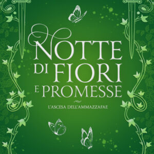Notte di fiori e promesse: L'ascesa dell'ammazza-fae novella gratuita